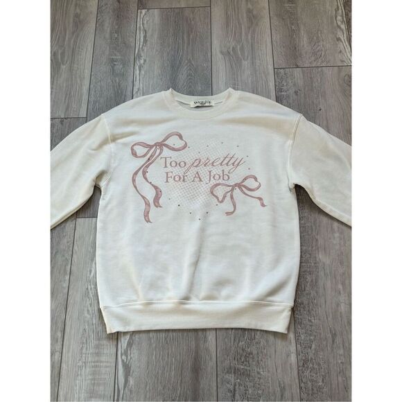 Wound Up Too Pretty For A Job sweatshirt size S - Picture 1 of 8